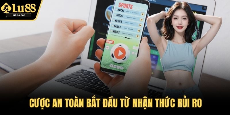 Điều Khoản Điều Kiện LU88 – Quy Định Quan Trọng Bạn Cần Biết Cược an toàn bắt đầu từ nhận thức rủi ro