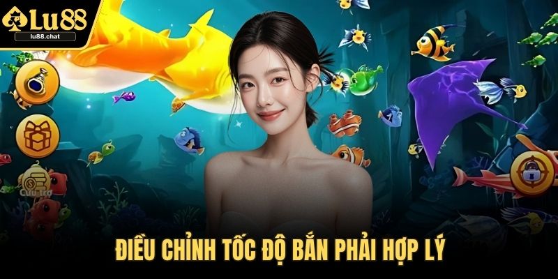 Bắn Cá Tiên - Hướng Dẫn Chi Tiết Và Mẹo Chơi Dễ Thắng Điều chỉnh tốc độ bắn phải hợp lý
