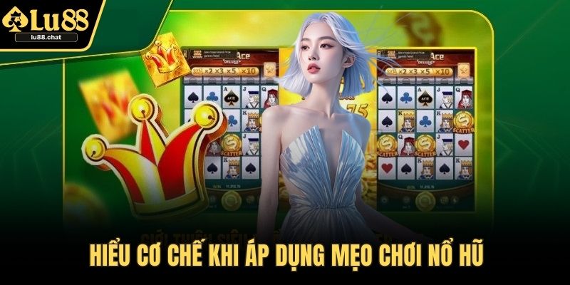 Mẹo Chơi Nổ Hũ Bứt Tốc Lợi Nhuận, Săn Jackpot Khủng Hiểu cơ chế khi áp dụng mẹo chơi nổ hũ