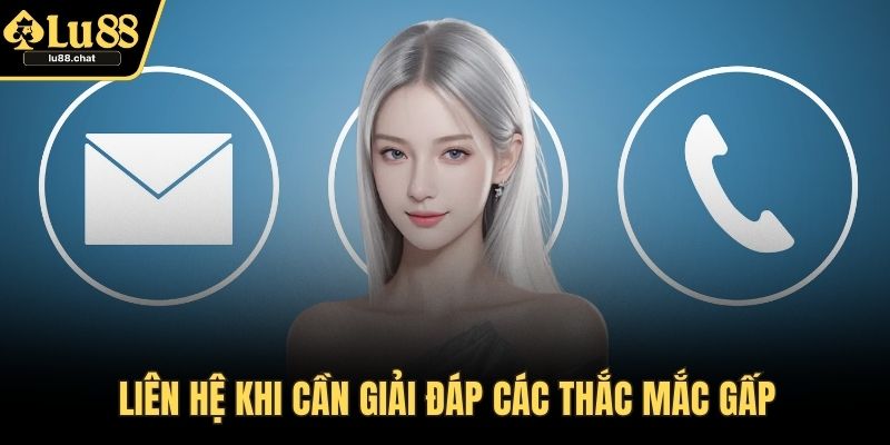 Liên Hệ Hỗ Trợ Tại LU88 – Kênh Giao Tiếp Nhanh Và Tin Cậy Liên hệ khi cần giải đáp các thắc mắc gấp