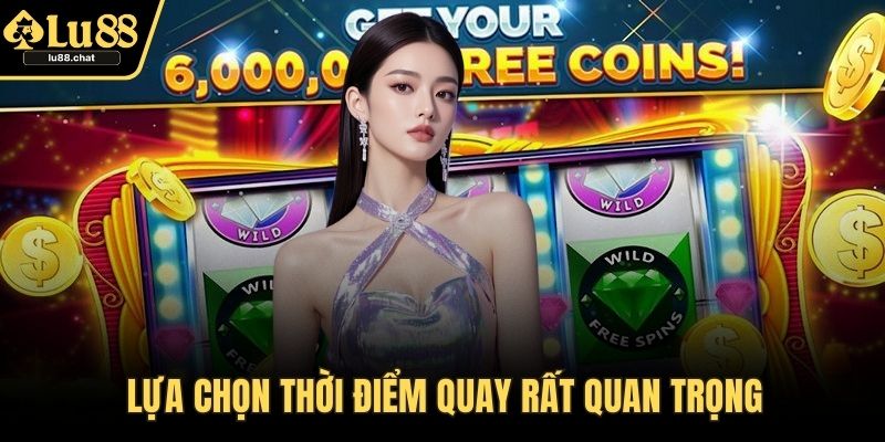 Nổ Hũ LU88 - Hướng Dẫn Cách Chơi Và Mẹo Thưởng Lớn Lựa chọn thời điểm quay rất quan trọng